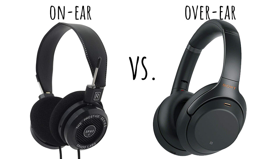 Types of Headphones - Over-ear or On-Ear